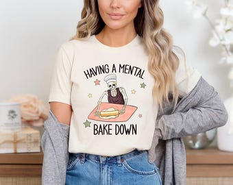 Having A Mental Bake Down Shirt, Chef Skeleton Shirt, Funny Shirt For Mom, Funny Baking Shirt, Gift For Baker, Baking Shirt, Baker Gift