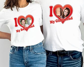 I Love My Boyfriend Shirt Custom Photo,Boyfriend Custom Shirt,Custom Shirt,I Love My Girlfriend Shirt,Custom Photo Shirt,Gift For Girlfriend