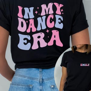 In My Dance Era Shirt, Dancer, Dancer Gift, Dance Teacher, Dance Gift ,In My Dance Era Custom Shirt, Cute Dancer Shirt, Funny Dance Shirt