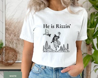 He Is Rizzin' Shirt, Humor Easter Shirt ,Funny Jesus Shirt, Christian Easter Shirt, Easter Day Outfit,Jesus Basketball Easter, Happy Easter