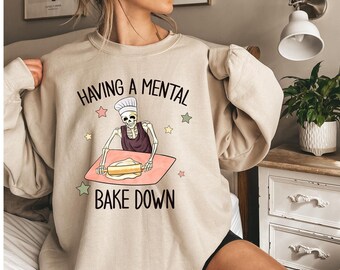 Having A Mental Bake Down Sweatshirt, Baking Gift, Chef Skeleton Shirt, Funny Baking Shirt, Gift For Bakers,Baking Shirt,Funny Shirt For Mom