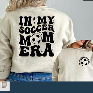 In My Soccer Mom Era Sweatshirt ,Mom Sweatshirt, Soccer Mama Shirt, Game Day Sweatshirt, Soccer Mom Sweat,Gift for Mom,Sports Mom Sweatshirt