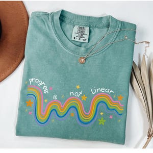 Comfort Colors Progress Is Not Linear Teacher Shirt: Mental Health Awareness image 3