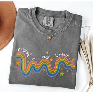 Comfort Colors Progress Is Not Linear Teacher Shirt: Mental Health Awareness image 6