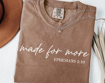 Comfort Colors Made for More Shirt, Ephesians 2:10, Bible Verse Shirt, Christian Gift, Cute Christian Shirt, Jesus Shirt, Woman Faith Tshirt