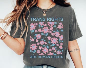 Comfort Colors Trans Rights Shirt: Social Justice LGBTQ Tee
