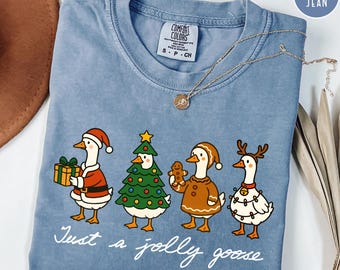 Comfort Colors Just A Jolly Goose Shirt, Christmas Goose Shirt, Duck Christmas Shirt, Funny Christmas Shirt, Cute Holiday Shirt, Xmas Gifts