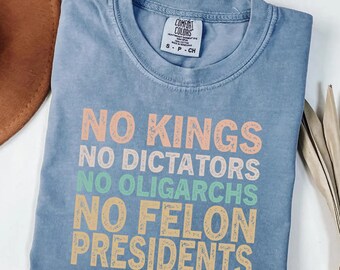 No Kings No Dictators Comfort Colors Shirt: Anti Trump Political Tee