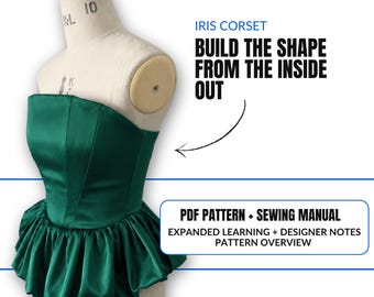 May include: A green satin corset displayed on a mannequin. The corset has a strapless design with a ruffled peplum. Text on the image reads "IRIS CORSET, BUILD THE SHAPE FROM THE INSIDE OUT" and "PDF PATTERN + SEWING MANUAL".