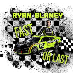 Ryan Blaney Fast or Last digitaal ontwerp voor sublimatie op shirts, bekers en meer PNG/JPEG High Res NASCAR Cup Series-coureur