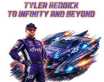 Tyler Reddick..to Infinity and Beyond digital image for tumblers, shirts and more  NASCAR superstar
