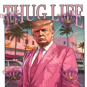 THUG LIFE: digitaal bestand Donald J. Trump voor sublimatie op bekers, shirts en meer.  png/jpeg hoge resolutie