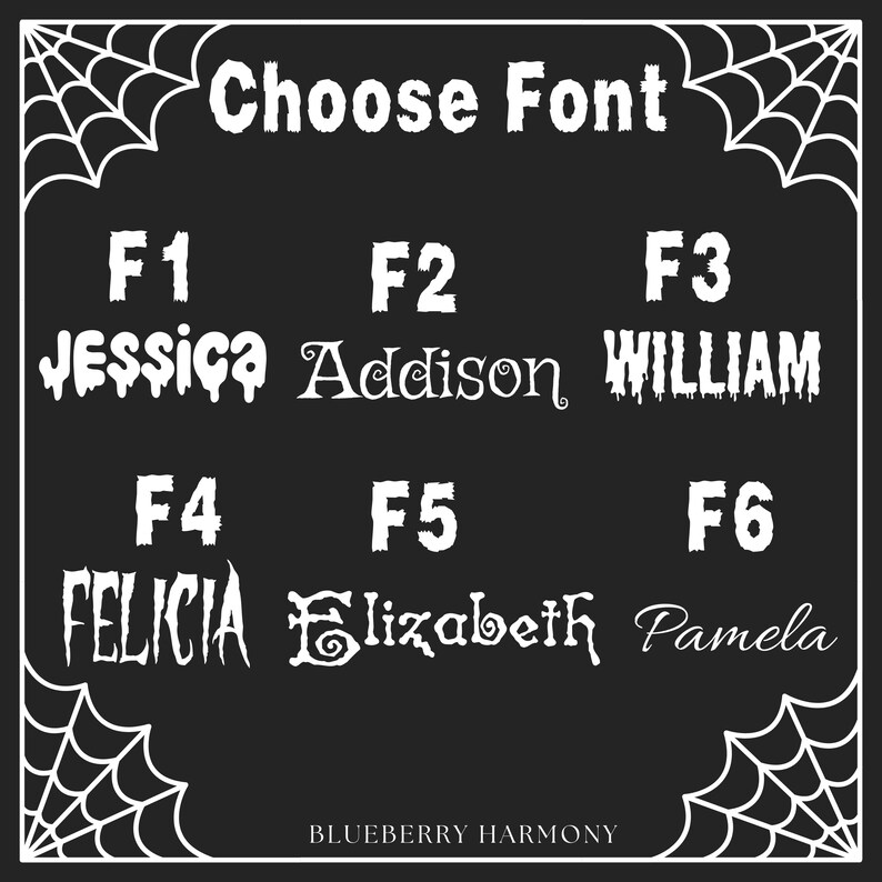 May include: A black graphic with white text that says "Choose Font" and displays six font options labeled F1 through F6. Each font option shows a name: Jessica, Addison, William, Felicia, Elizabeth, and Pamela. The words "Blueberry Harmony" are at the bottom.