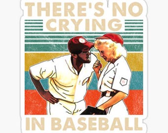 There's no crying in baseball Rockford peaches retro style Funny Sticker decal league of their own  4" glossy