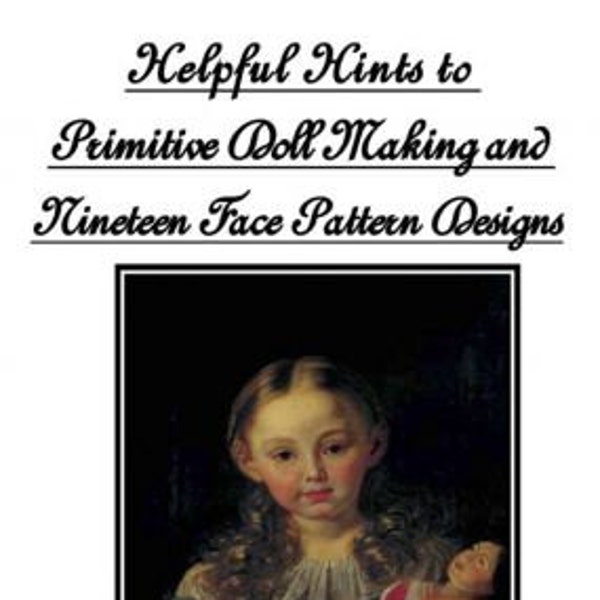 Primitive Doll Pattern About Faces and Primitive Doll Making/ PDF/Digital File/SALE PATTERN