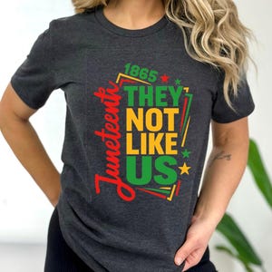 They Not Like Us Shirt | Juneteenth Shirt | Black History Month Tee | Black Pride Shirt | MLK Shirt | Black Empowerment Tee