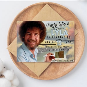 Puede incluir: Una invitación a una fiesta de cumpleaños con una foto de Bob Ross, con el texto "Party like a Ross... Lyla cumple 12 años. 13 de abril, 2 PM. Casa de Lyla 1123 Paint St. ¡Vístete para el desastre! RSVP a Bob 123-456-7890"