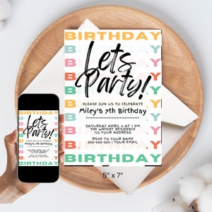 May include: A colorful birthday party invitation with the text "Let's Party!" and "Miley's 7th Birthday". The invitation is 5 inches by 7 inches and has a rainbow color scheme.