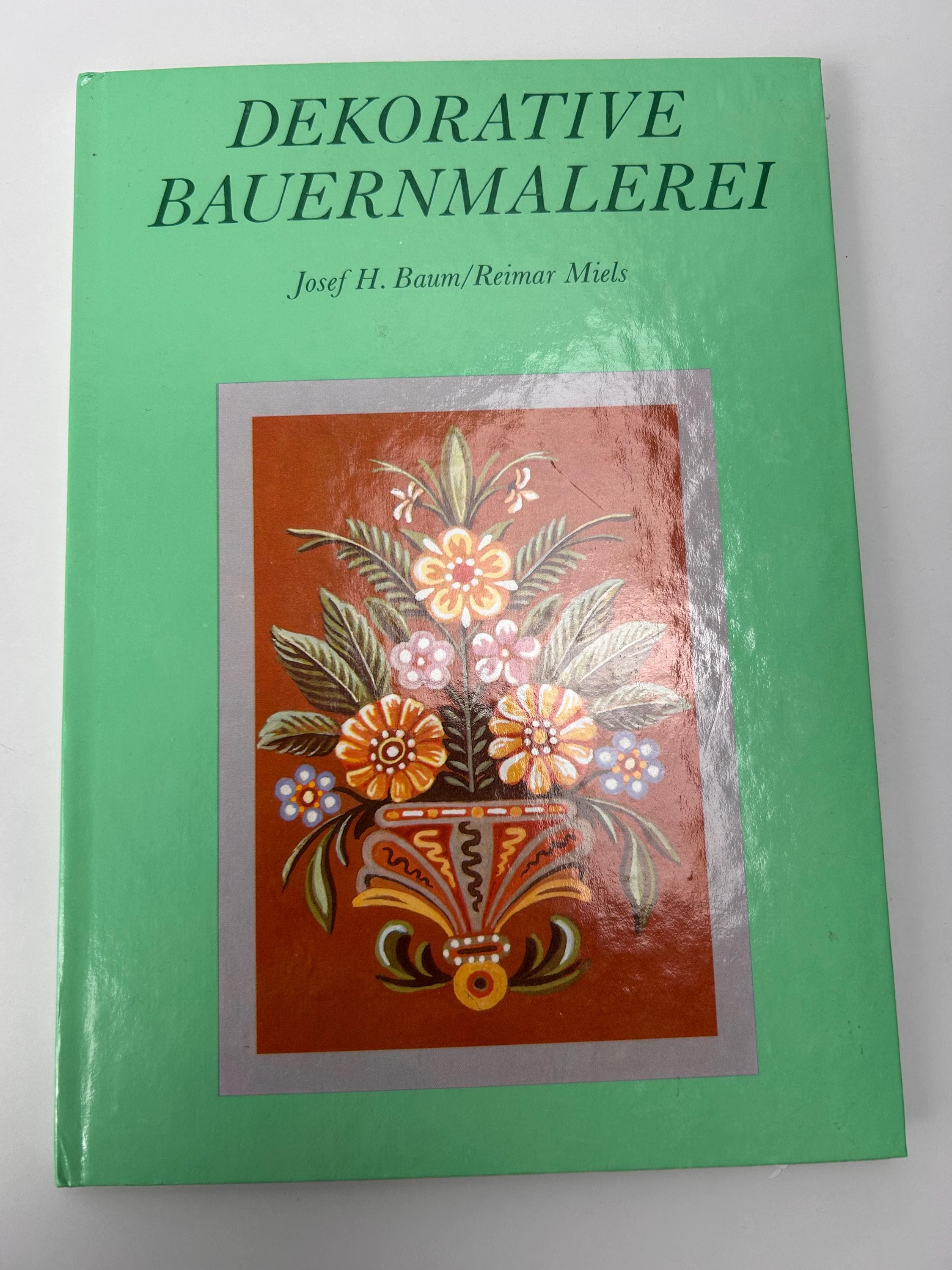 Vintage Buch Dekorative Bauernmalerei - Josef Baum Reimar Miels - 1990 Buch lesenswert Wohnen Dekoration Sammlerobjekte Buchsammlung