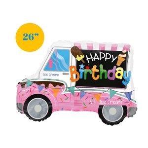 May include: A pink and white ice cream truck balloon with the words "Happy Birthday" written on a chalkboard sign. The balloon is 26 inches tall.