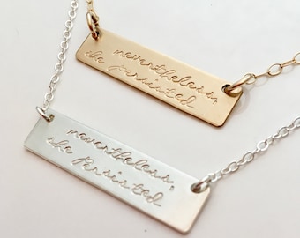 Nevertheless she persisted necklace, sterling silver or gold bar necklace,  jewelry Feminist - graduation gift for her - inspirational gift