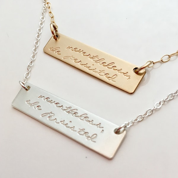 Nevertheless she persisted necklace, sterling silver or gold bar necklace,  jewelry Feminist - graduation gift for her - inspirational gift