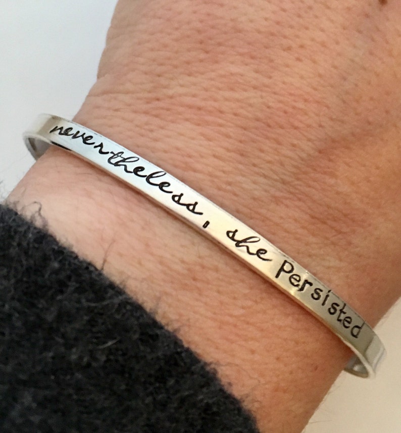 Nevertheless, she persisted Bracelet sterling silver cuff bracelet hand stamped jewelry skinny cuff Inspirational Gift for her image 3