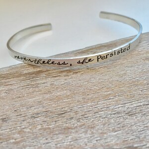 Nevertheless, she persisted Bracelet sterling silver cuff bracelet hand stamped jewelry skinny cuff Inspirational Gift for her image 2