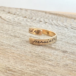 She Persisted Ring - Wrap Ring - Stamped Jewelry - Mom Ring  - gold wrap ring - Gift for her  - Inspirational Ring for her birthday