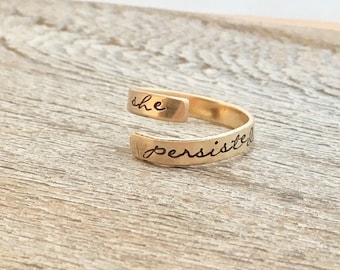 She Persisted Ring - Wrap Ring - Stamped Jewelry - Mom Ring  - gold wrap ring - Gift for her  - Inspirational Ring for her birthday
