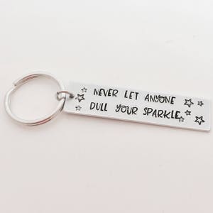 Inspirational Keychain - Best Friend Gift for her birthday - Never let anyone dull your sparkle - Positive Quote  Keychain -  Graduation Key
