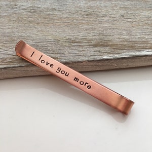 Hidden Message Tie Clip - I love you more - Valentine's Day Gift for him- Personalized Copper Tie Clip - Men's Tie Bar - Monogramed Tie Clip