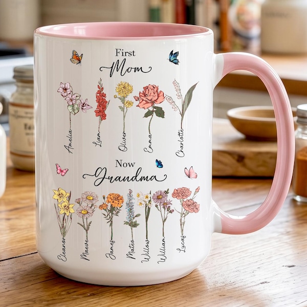 Custom First Mom Now Grandma Ceramic Mug, Birth Month Flower Mug, Grandmas Garden Mug, Birthday Gift for Mom Nana Mothers Day Gift
