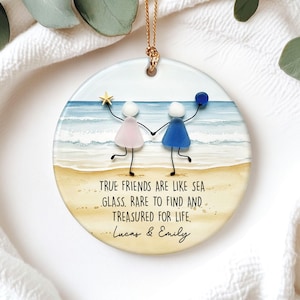 Personalized 2D Friendship Sea Glass Ceramic Ornament: Best Friend Christmas Gift, Friends Are Like Sea Glass Ornament