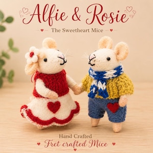 May include: Two felt mice figurines named Alfie & Rosie, The Sweetheart Mice. One mouse wears a red dress with a heart and a white flower. The other wears a yellow sweater, blue scarf, and blue trousers with a heart. Text reads Alfie & Rosie, The Sweetheart Mice, Hand Crafted, Fret crafted Mice.