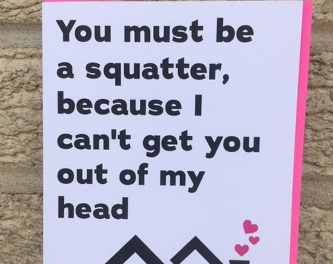 Funny Valentine Card - You Must Be a Squatter - Valentine for Husband - Valentine for Wife - Nerdy Valentine - Valentine for Boyfriend