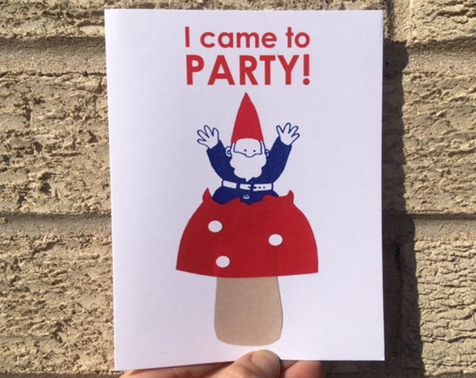 Funny Birthday Card - Garden Gnome - I Came To Party - Birthday Party Card, Birthday Present, Gender Neutral Birthday Card, Garden Gnome