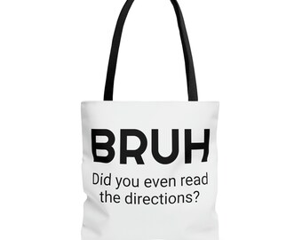 Funny Teacher Tote Bag - Bruh Did You Even Read The Directions