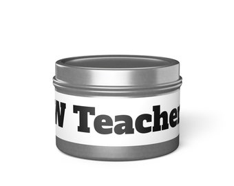 Teacher Candle -W Teacher - High School Teacher Gift - Middle School Teacher Gift - Teacher Appriaction Gift - Tin Candles