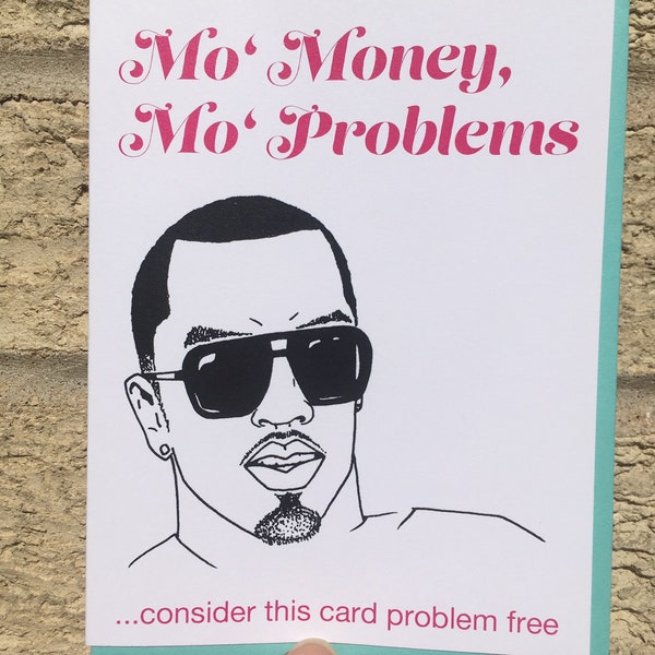 Funny Birthday Card - Hip Hop Card, Mo Money Mo Problems, P Diddy Inspired, Puff Daddy Inspired, Rapper Card, Funny, For Him