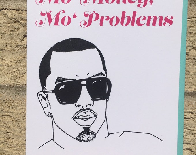 Funny Birthday Card - Hip Hop Card, Mo Money Mo Problems, P Diddy Inspired, Puff Daddy Inspired, Rapper Card, Funny, For Him