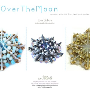 Puede incluir: Tres colgantes de copo de nieve hechos con cuentas, uno en azul y blanco, otro en gris y negro y otro en dorado y blanco. Los colgantes están hechos con cuentas de semillas, cuentas de bugle y cuentas de media tila. El texto "Over The Moon" está en la parte superior de la imagen y el texto "pendant with Half Tila, rivoli and bugles" está debajo.