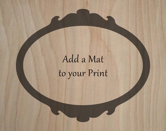 Add a Mat to your Print Purchase! Matted Art Print - make framing easy! Frame ready artwork