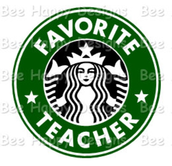 Download Starbucks FAVORITE TEACHER Logo SVG Instant Download | Etsy