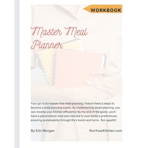 May include: A workbook titled "Master Meal Planner" with a blurred image of a person holding a stack of notebooks. The text "WORKBOOK" is in a yellow box at the top of the page. The text "By Erin Morgan" is at the bottom left of the page and "RunYourKitchen.com" is at the bottom right of the page.