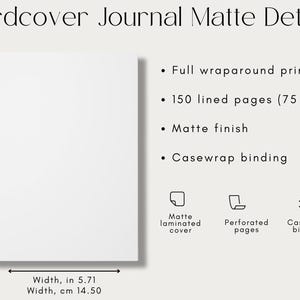 May include: A white hardcover journal with a matte finish. The journal measures 8.07 inches in height and 5.71 inches in width. It has 150 lined pages and a casewrap binding.