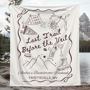 last trail before the veil tapestry, custom camp bach,camp bachelorette decor, Mountain Bachelorette Banner, backdrop camp bachelorette lake