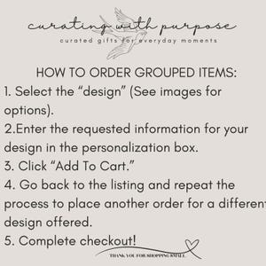 May include: A beige graphic with instructions on how to order grouped items. The text includes steps to select a design, enter personalization details, add to cart, and complete checkout. The top of the graphic has the text "curating with purpose".