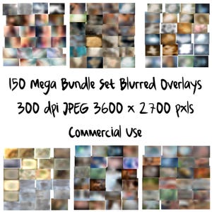 May include: A collection of blurred overlay images in a grid arrangement. The text reads "150 Mega Bundle Set Blurred Overlays, 300 dpi JPEG 3600 x 2700 pxls, Commercial Use."