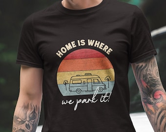 Camping T-Shirt, Home is where we park it, Camper T-shirt, Camping Gift, Campervan T-Shirt, Vanlife, Van life
